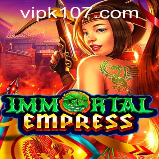 Exploring ImmortalEmpress: A Comprehensive Guide