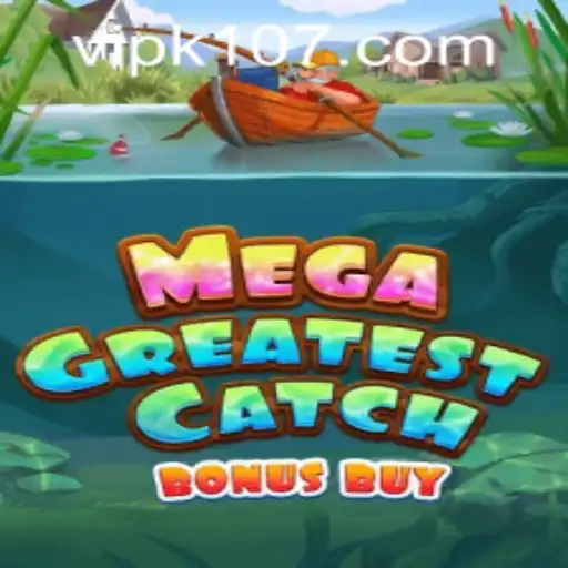 Discover the Thrills of MegaGreatestCatchBonusBuy